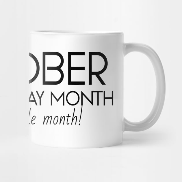 October Is My Birthday Month Yep, The Whole Month by Textee Store